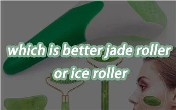 Quel est le meilleur rouleau de jade ou rouleau de glace